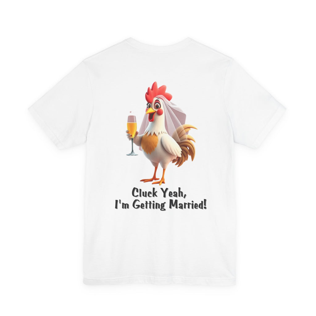 Cluck Yeah I’m Getting Married Rooster Tee | Bridal Hen Party T-Shirt