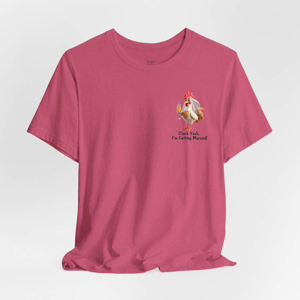 Cluck Yeah I’m Getting Married Rooster Tee | Bridal Hen Party T-Shirt