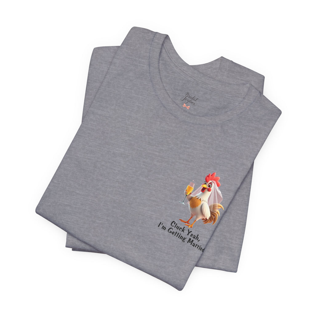 Cluck Yeah I’m Getting Married Rooster Tee | Bridal Hen Party T-Shirt