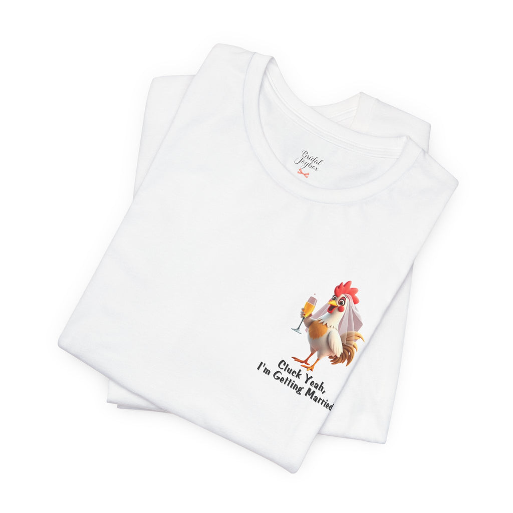 Cluck Yeah I’m Getting Married Rooster Tee | Bridal Hen Party T-Shirt