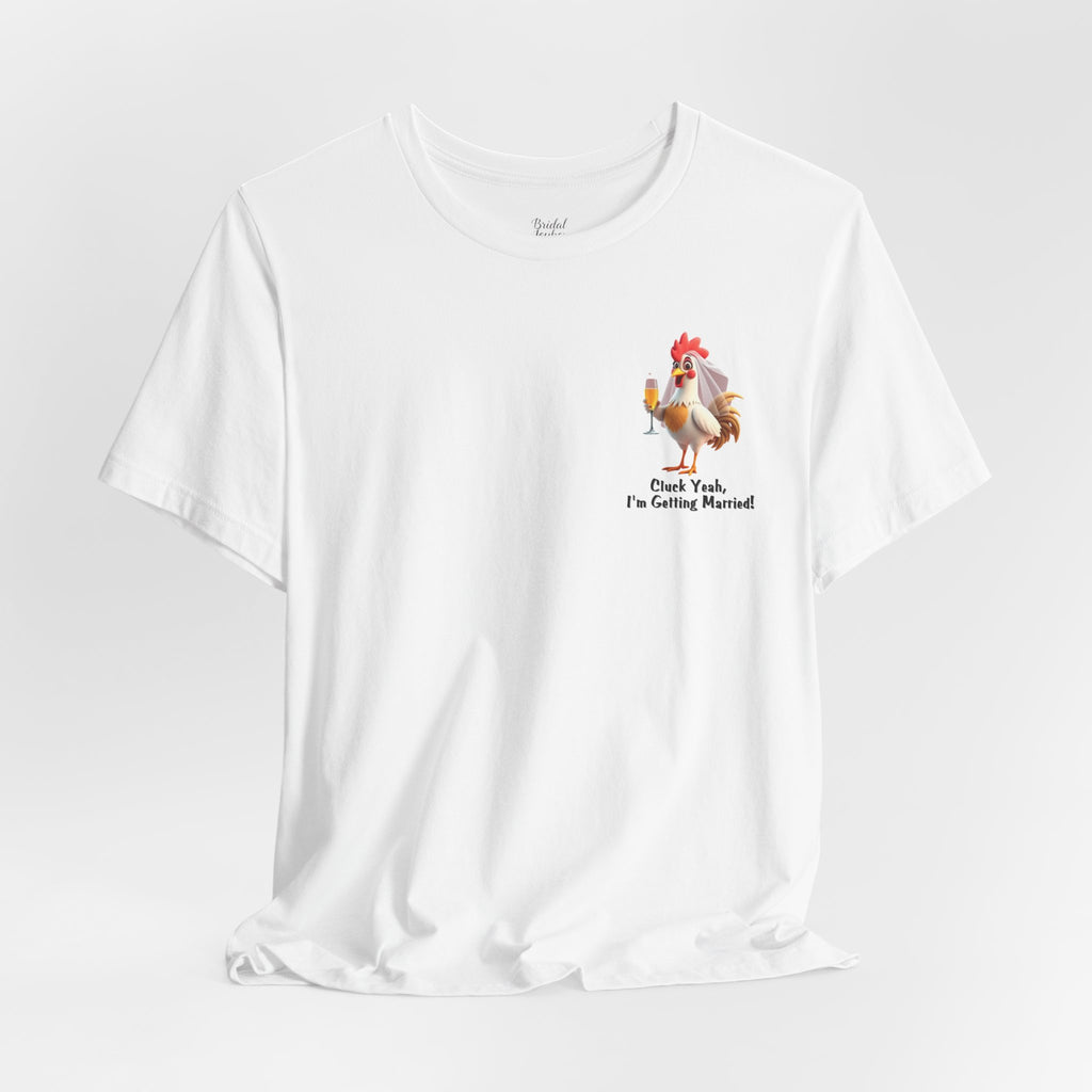 Cluck Yeah I’m Getting Married Rooster Tee | Bridal Hen Party T-Shirt
