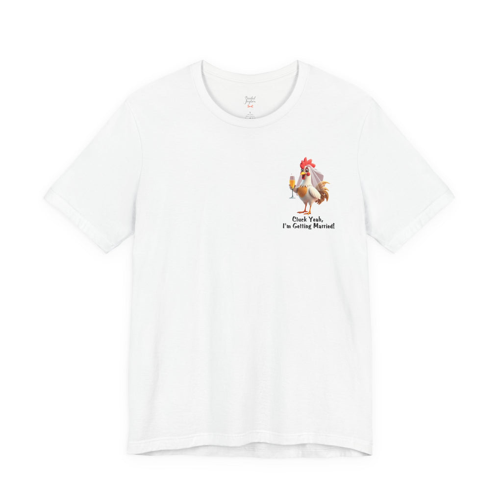 Cluck Yeah I’m Getting Married Rooster Tee | Bridal Hen Party T-Shirt
