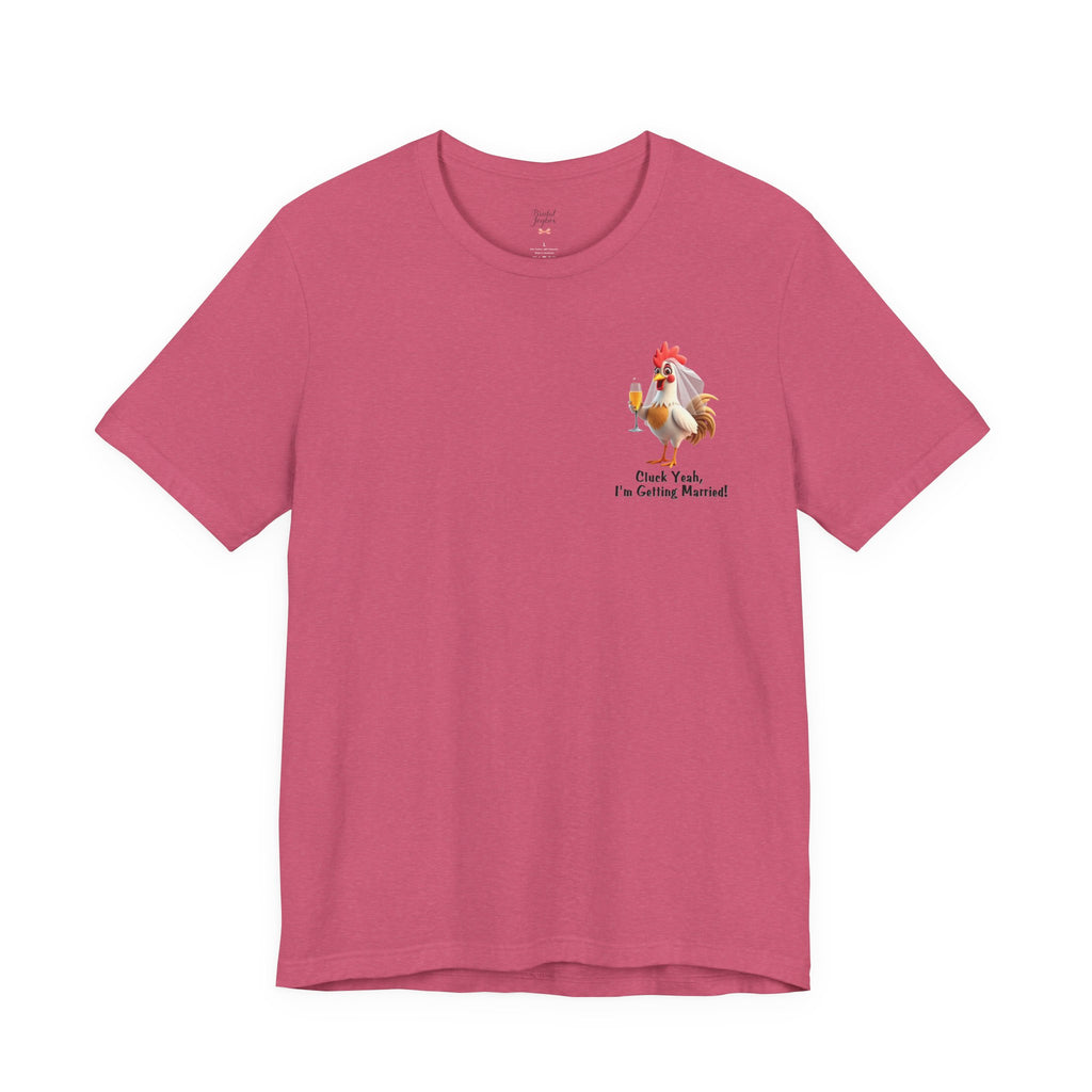 Cluck Yeah I’m Getting Married Rooster Tee | Bridal Hen Party T-Shirt