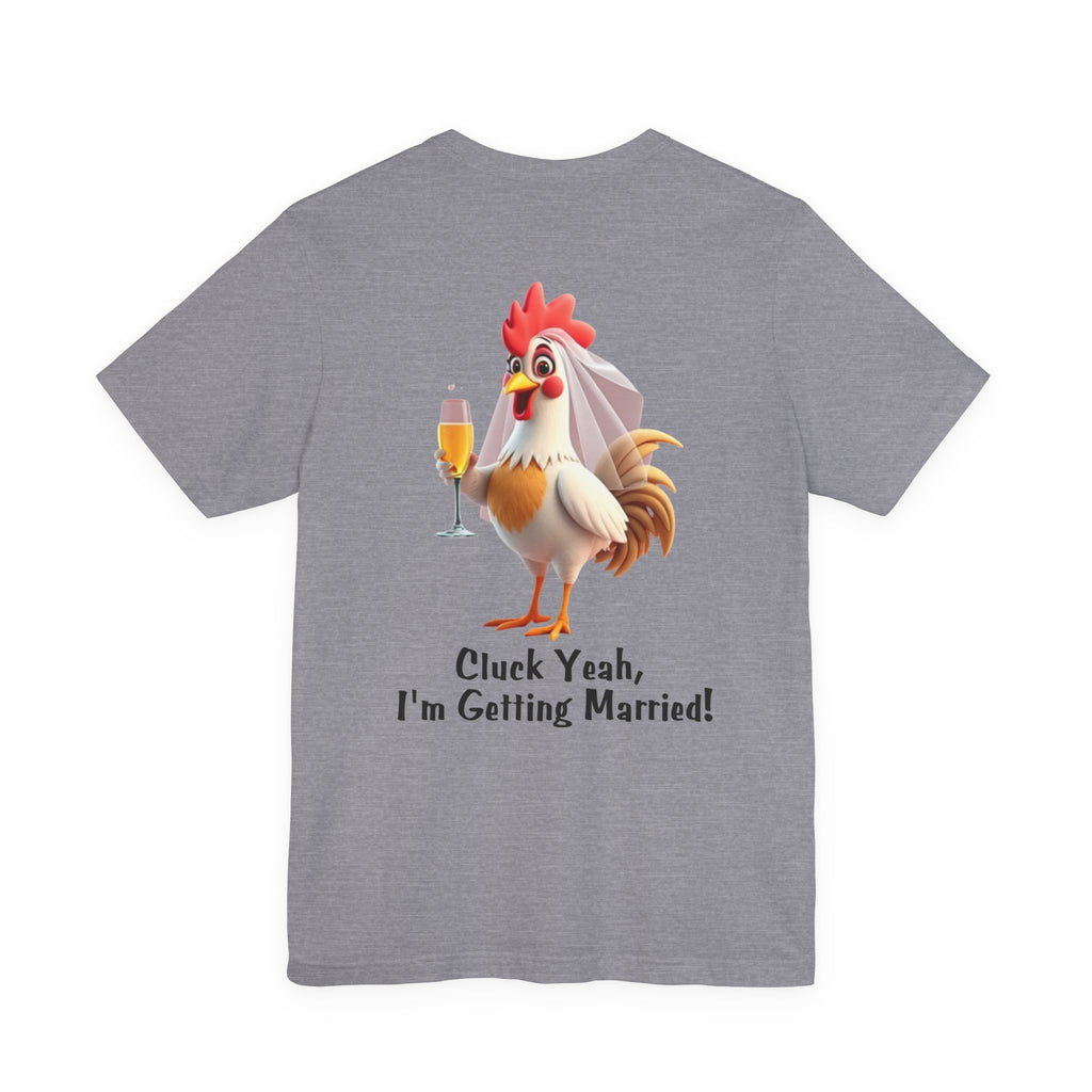 Cluck Yeah I’m Getting Married Rooster Tee | Bridal Hen Party T-Shirt