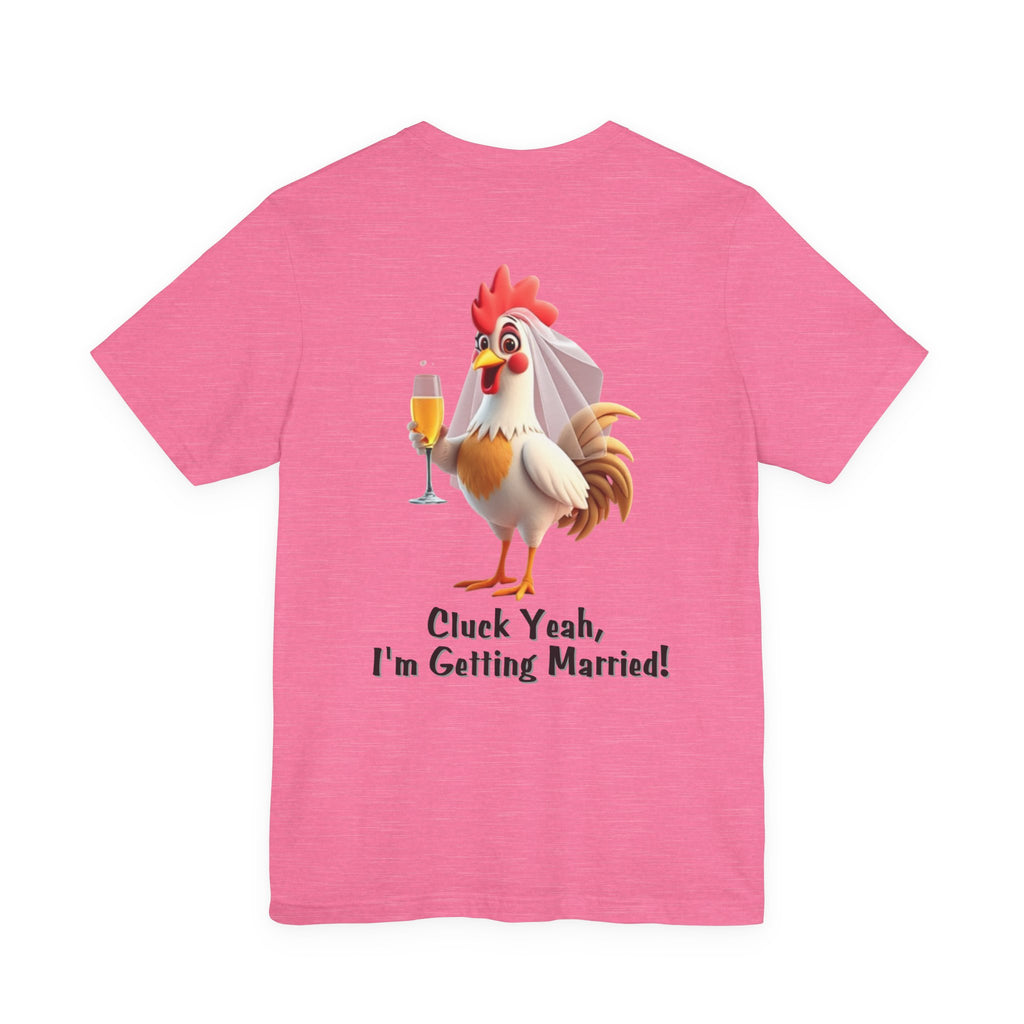 Cluck Yeah I’m Getting Married Rooster Tee | Bridal Hen Party T-Shirt