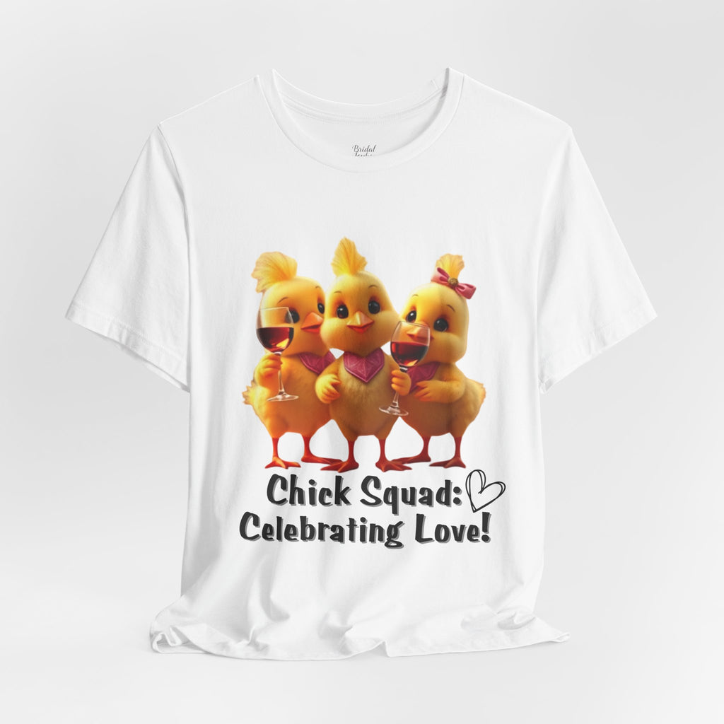 Chick Squad Celebrating Love T-Shirt | Bachelorette Party Hen Night Tee