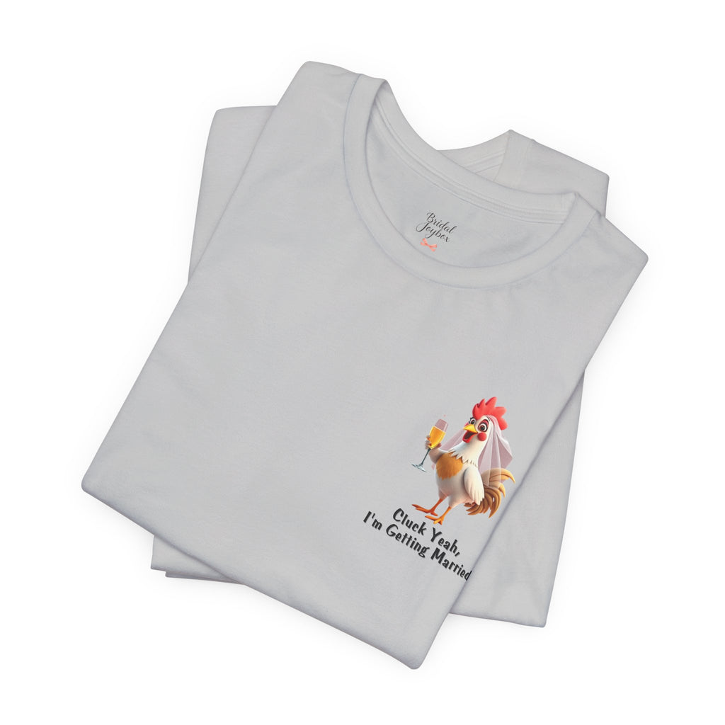 Cluck Yeah I’m Getting Married Rooster Tee | Bridal Hen Party T-Shirt