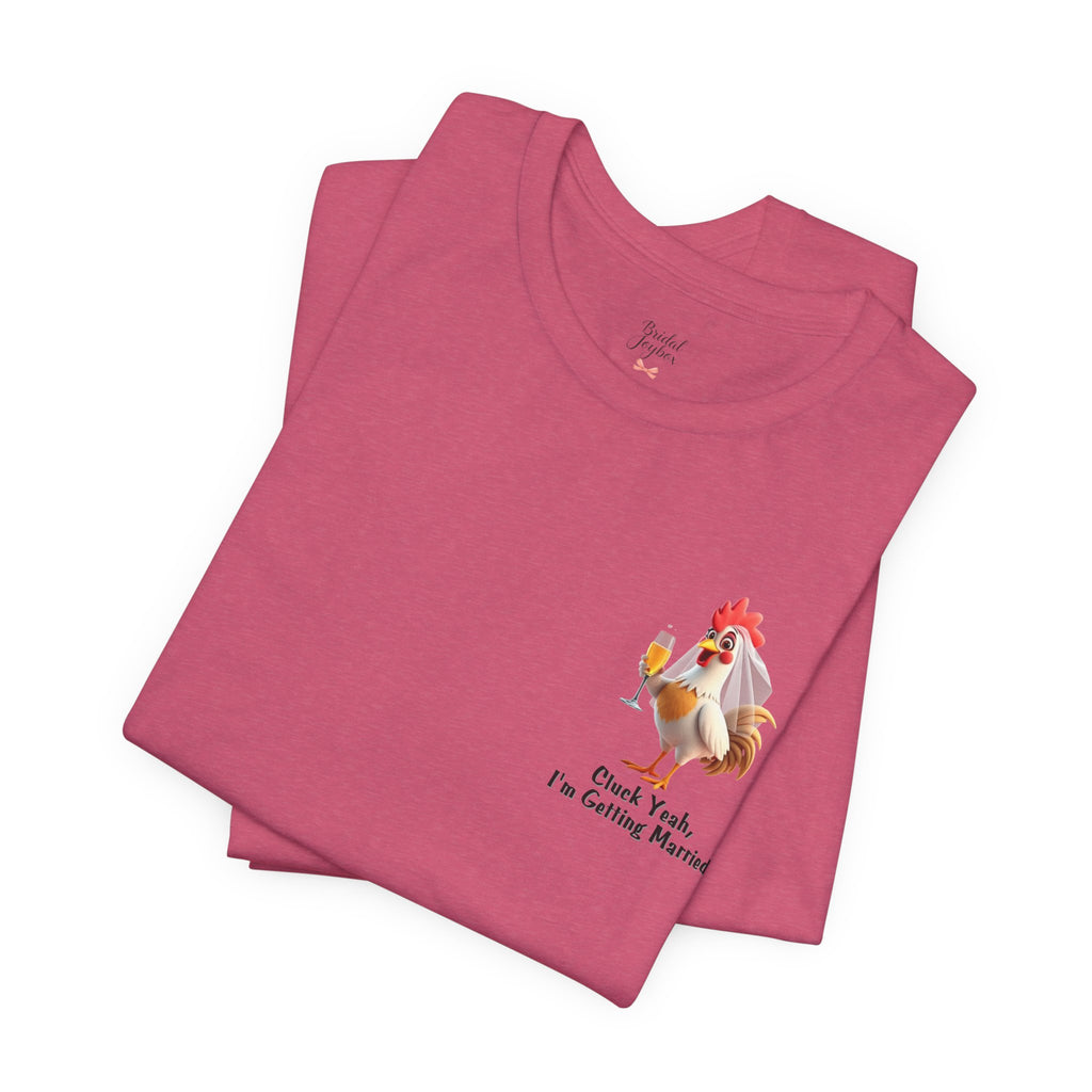 Cluck Yeah I’m Getting Married Rooster Tee | Bridal Hen Party T-Shirt